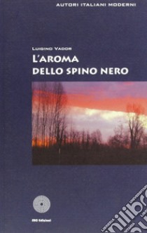 L'aroma dello spino nero libro di Vador Luigino