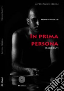 In prima persona libro di Guidetti Monica