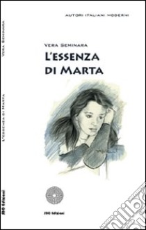 L'essenza di Marta libro di Seminara Vera