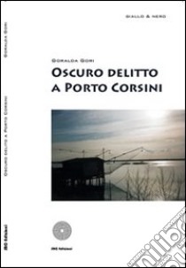 Oscuro delitto a Porto Corsini libro di Gori Goralda