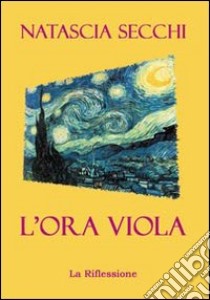 L'ora viola libro di Secchi Natascia