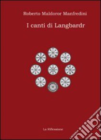 I canti di Langbard libro di Manfredini Roberto