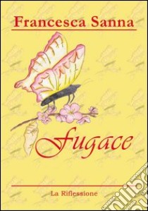 Fugace libro di Sanna Francesca