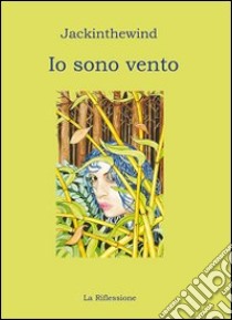 Io sono vento libro di Jackinthewind