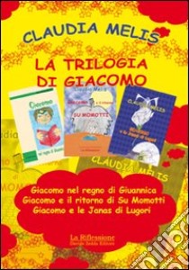 La trilogia di Giacomo libro di Melis Claudia