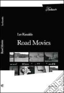 Road movies. I quaderni di viaggio di una grande star del rock libro di Ranaldo Lee