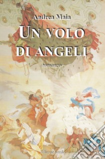 Un volo di angeli libro di Maia Andrea