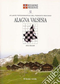 I nomi di luogo di Alagna Valsesia libro