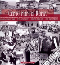 Cento anni di Roma. Ediz. multilingue libro di Wanderlingh A. (cur.); Salwa U. (cur.)