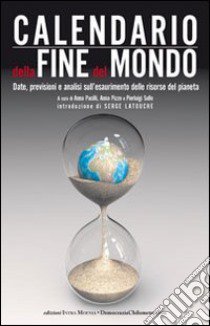 Calendario della fine del mondo libro di Pacilli Anna