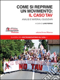 Come si reprime un movimento: il caso TAV libro di Pepino L. (cur.)