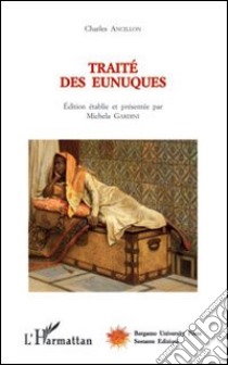 Traité des eunuques libro di Ancillon Charles