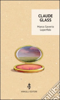 Claude Glass libro di Loperfido Marco Saverio