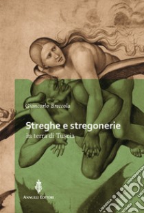 Streghe e stregonerie in terra di Tuscia libro di Breccola Giancarlo