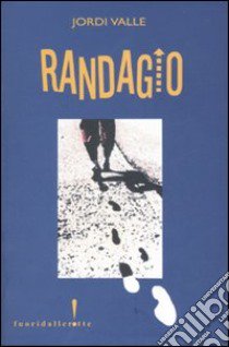 Randagio-Incontri libro di Valle Jordi