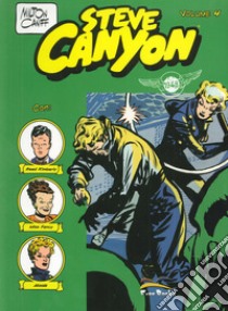 Steve Canyon. Vol. 4 libro di Caniff Milton; Materia A. (cur.)