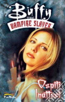 Ospiti inattesi. Buffy. The vampire slayer libro di Watson Andi; Brereton Daniel; Gomez Hector; Materia A. (cur.)