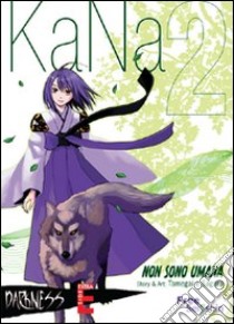 Kana. Vol. 2: Non sono umana libro di Tohru Tamegai; Naoya Sagara; Materia A. (cur.)