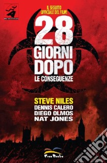 Ventotto giorni dopo. Le conseguenze libro di Niles Steve; Calero Dennis; Olmos Diego; Materia A. (cur.)