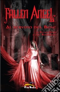 Fallen angel. Vol. 1: Al servizio del bene libro di David Peter; Woodward J. K.; Materia A. (cur.)