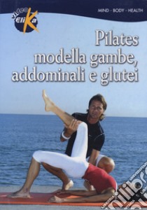 Pilates. Modella gambe, addominali e glutei. Con DVD libro di Memmo Fabio