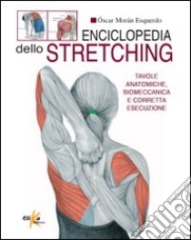 Enciclopedia dello stretching libro di Esquerdo Óscar M.