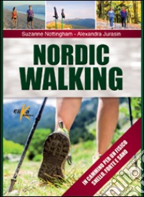 Nordic walking libro di Nottingham Suzanne; Jurasin Alexandra