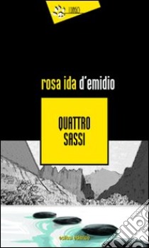 Quattro sassi libro di D'Emidio Rosa Ida