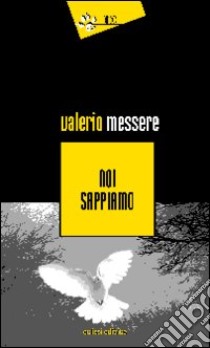 Noi sappiamo libro di Messere Valerio