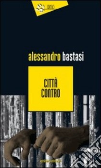 Città contro libro di Bastasi Alessandro