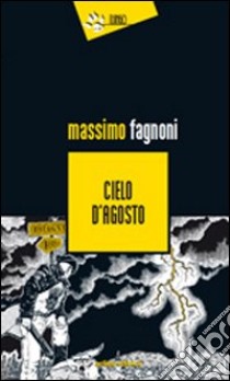 Cielo d'agosto libro di Fagnoni Massimo