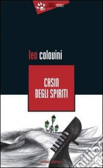 Casin degli spiriti libro di Colovini Leo