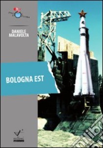 Bologna est libro di Malavolta Daniele