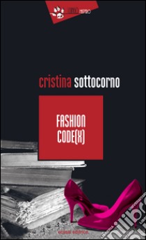 Fashion Code(x) libro di Sottocorno Cristina