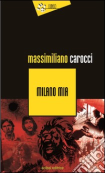 Milano mia libro di Carocci Massimiliano