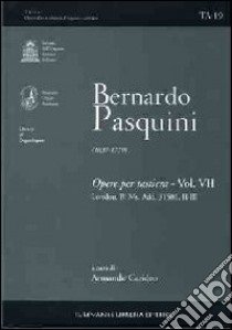 Opere per tastiera (7) libro di Pasquini Bernardo