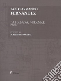 La Habana, Miramar. Ediz. spagnola e italiana libro di Fernández Pablo Armando