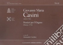 Pensieri per l'organo (Firenze 1714). Ediz. bilingue libro di Casini Giovanni Maria; Carideo Armando (cur.)