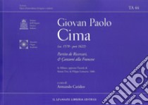 Partito de Ricercari e Canzoni alla Francese. Ediz. italiana e inglese libro di Cima Giovan Paolo; Carideo Armando (cur.)