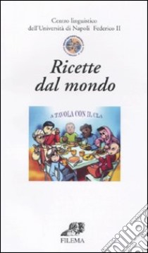 Ricette dal mondo libro di Pellegrino F. (cur.)