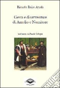 Gesta e disavventure di Amulio e Numitore libro di Rojas Ayrala Ricardo