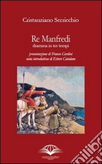 Re Manfredi libro di Serricchio Cristanziano