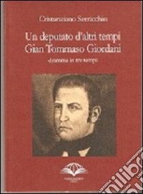 Un deputato d'altri tempi libro di Serricchio Cristanziano