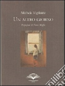 Un altro giorno libro di Vigilante Michele