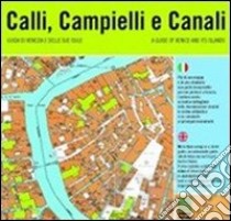 Calli, Campielli e Canali. Guida di Venezia e delle sue isole libro di Vianello Renzo; Nadali Gianpaolo