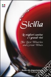 Sicilia. Le migliori cantine e i grandi vini. Ediz. italiana e inglese libro di Taliento Luisa