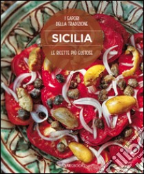 Le ricette più gustose della Sicilia libro di Dello Russo William