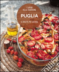 Le ricette più gustose della Puglia libro di Dello Russo William