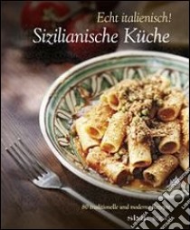 Sizilianische Kürche. Echt italienisch! libro di Dello Russo William; Saffo Alessandro; Bartuccio Nino