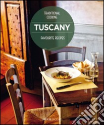 Tuscany. Favourite recipes libro